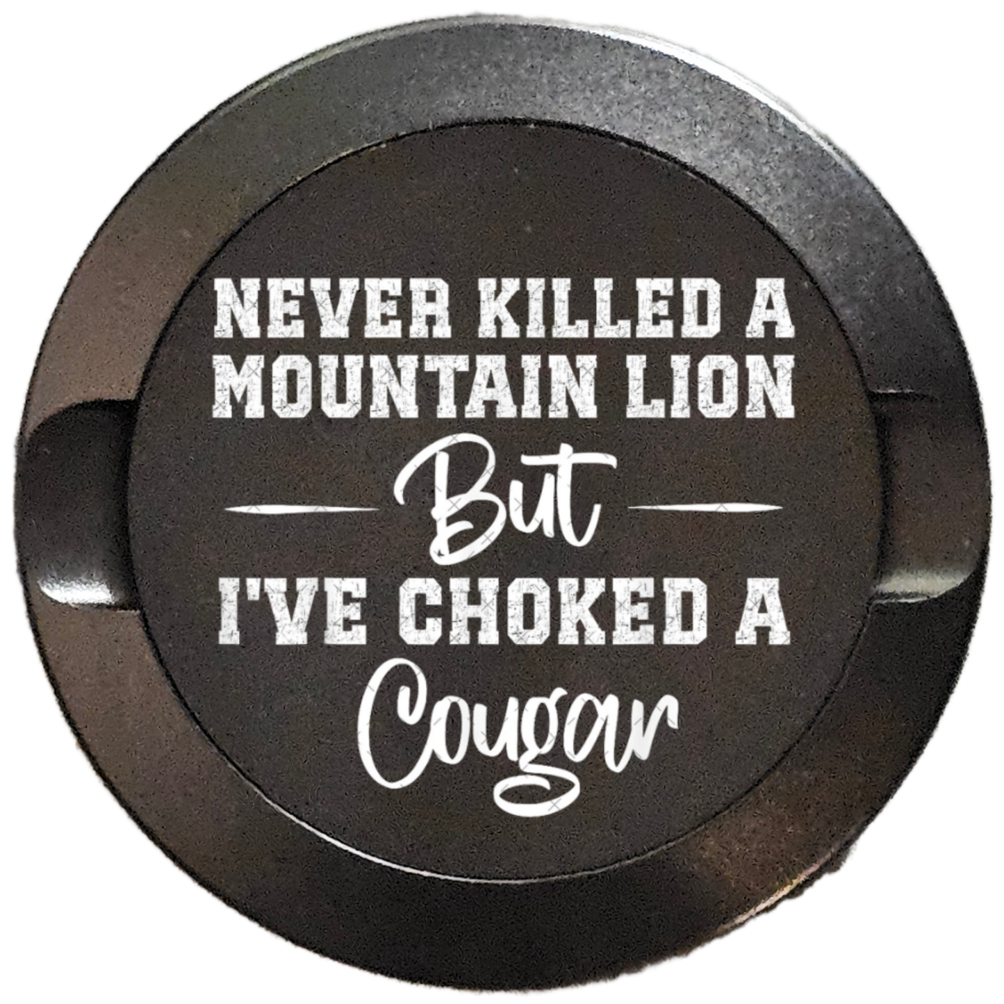 Never killed a Mountain Lyon But I've Choked a Cougar-My Tyn Co. Custom Aluminum ZYN Tyns for ZYN Pouches Waterproof and Airtight, 2 Compartments!