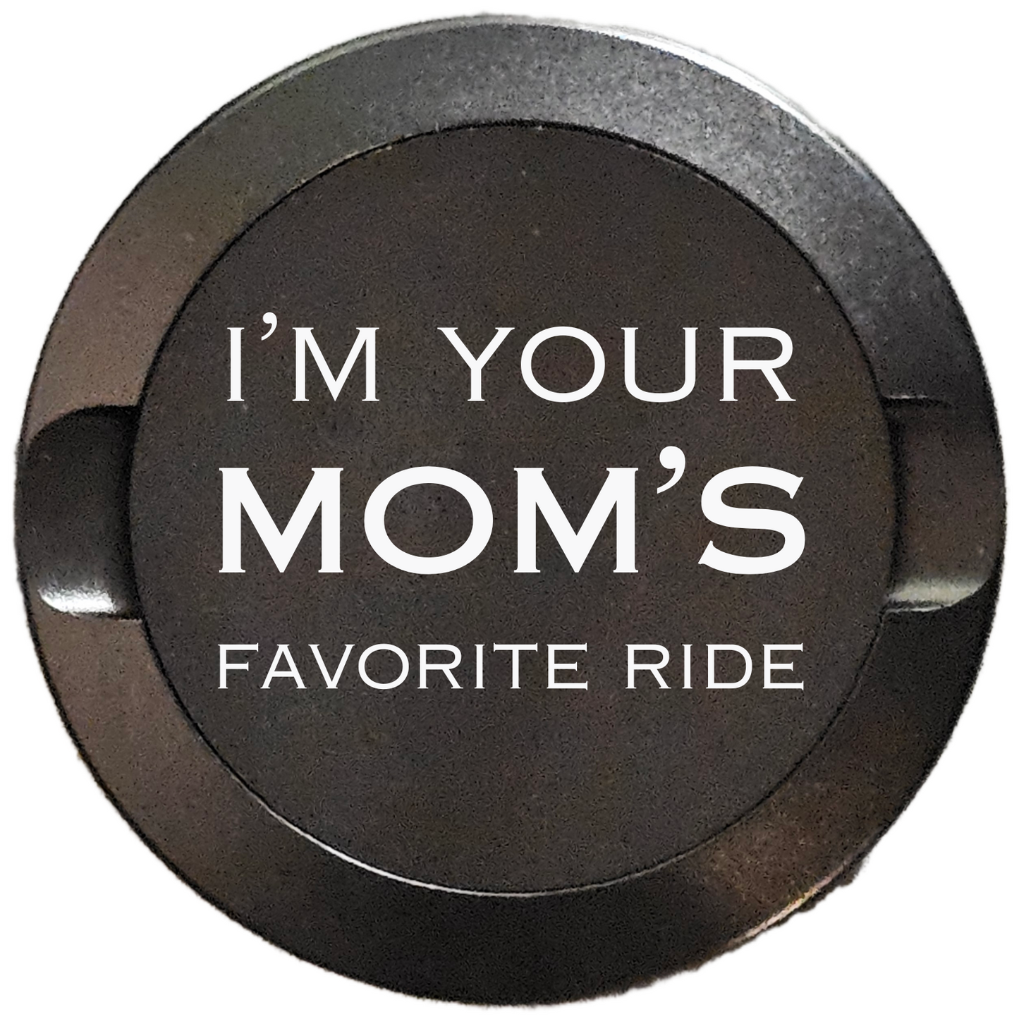 I'm Your Mom's Favorite Ride-My Tyn Co. Custom Aluminum ZYN Tyns for ZYN Pouches Waterproof and Airtight, 2 Compartments! (Copy) (Copy)