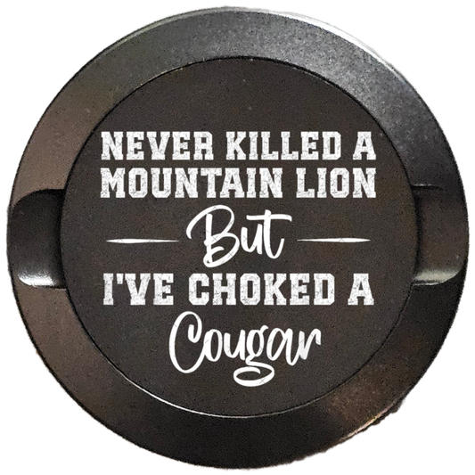 Never killed a Mountain Lyon But I've Choked a Cougar-My Tyn Co. Custom Aluminum ZYN Tyns for ZYN Pouches Waterproof and Airtight, 2 Compartments!